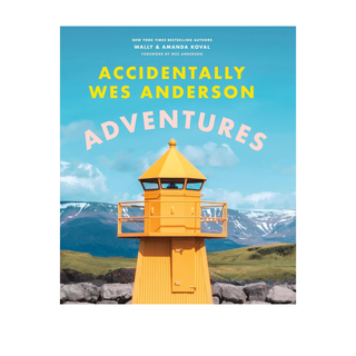 Accidentally Wes Anderson Adventures by Wally Koval & Amanda Koval