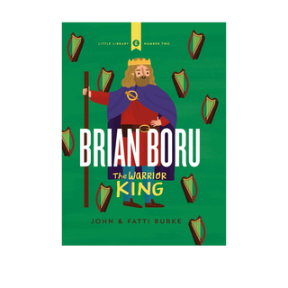 Brian Boru: Warrior King by John Burke, Kathi Burke