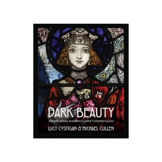 Dark Beauty Hidden Details in Harry Clarke’s Stained Glass by Lucy Costigan, Michael Cullen