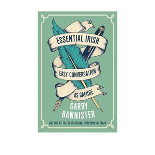 Essential Irish Easy Conversation as Gaeilge by Garry Bannister