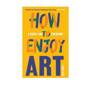 How to Enjoy Art by Ben Street