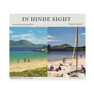 In Hinde Sight: Postcards from Ireland Past -  Paul Kelly