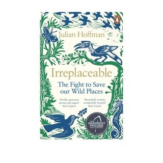 Irreplaceable: The fight to save our wild places by Julian Hoffman