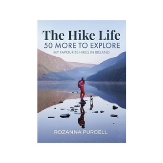 The Hike Life: 50 More to Explore | Rozanna Purcell