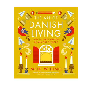 The Art of Danish Living by Meik Wiking