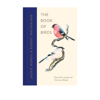 The Book of Birds by Robert Macfarlane, Jackie Morris