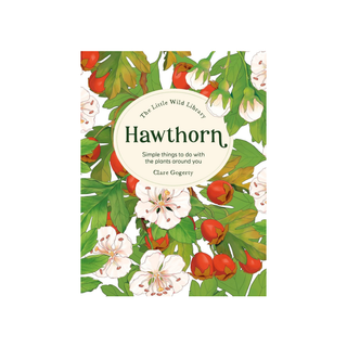The Little Wild Library : Hawthorn by Clare Gogerty