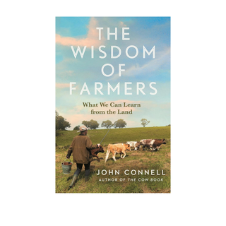 Wisdom of Farmers by John Connell