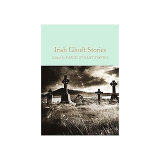 Irish Ghost Stories: Edited by David Stuart Davies (Macmillan Collector's Library, 59) | David Stuart Davies