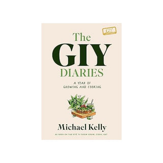 The GIY Diaries: A Year of Growing and Cooking | Michael Kelly