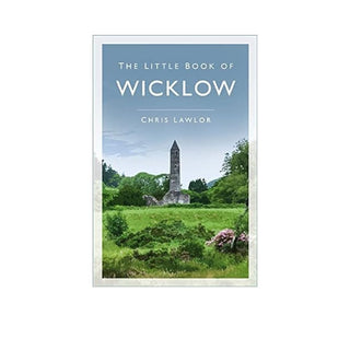The Little Book of Wicklow | Chris Lawlor