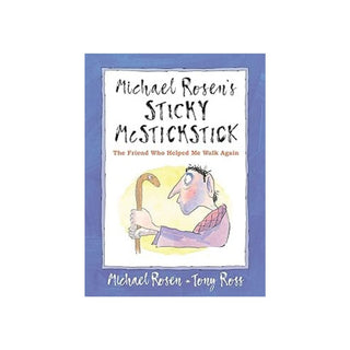 Michael Rosen's Sticky McStickstick: The Friend Who Helped Me Walk Again | Michael Rosen