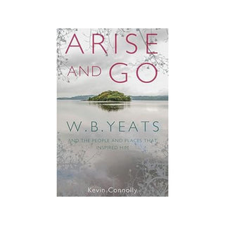 Arise and Go: W.B. Yeats and the people and places that inspired him | Kevin Connolly