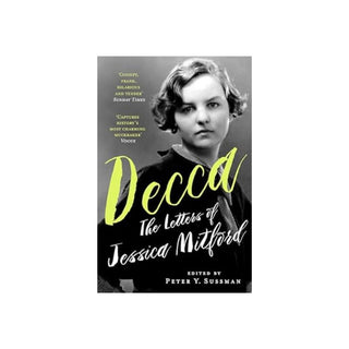 Decca: The Letters of Jessica Mitford | Jessica Mitford