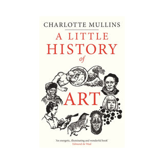 A Little History of Art | Charlotte Mullins