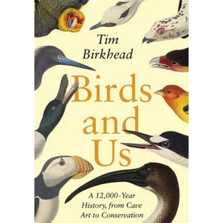 Birds and Us- A 12 000 Year History | Tim Birkhead